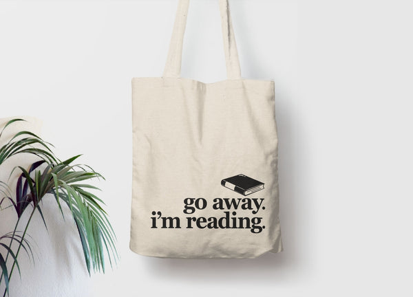 Go Away I'm Reading Tote Bag