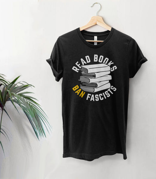 Read Books Ban Fascists Shirt
