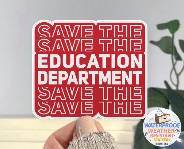 Save the Department of Education Sticker, One (1) Sticker by BootsTees