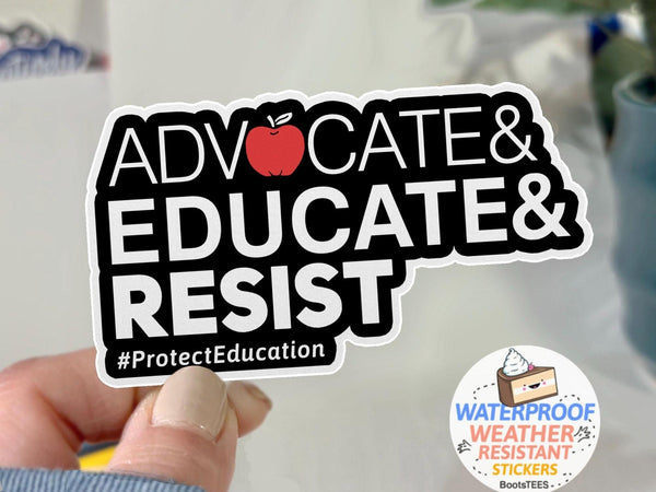 Advocate Educate and Resist Sticker, One (1) Sticker by BootsTees