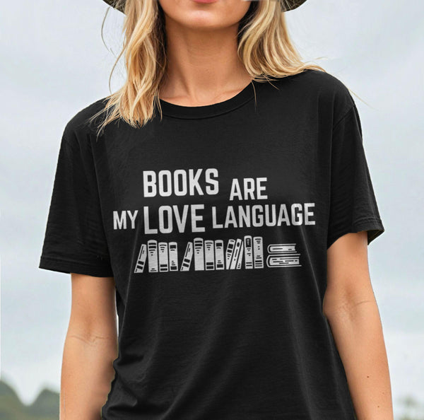 Books Are My Love Language Shirt for Book Lovers, Black Unisex XS by BootsTees