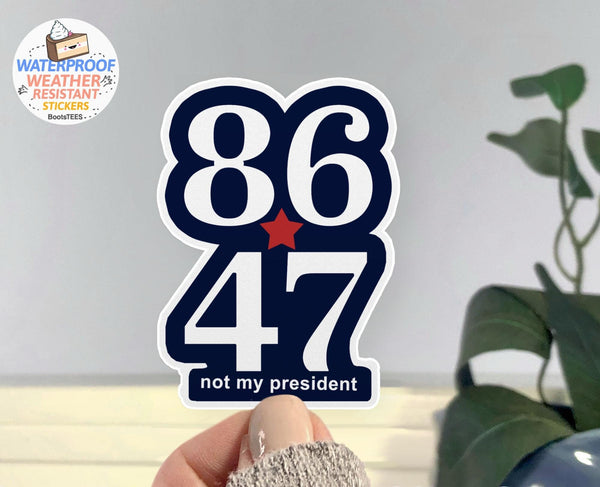 86 47 Not My President Sticker