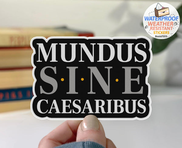 Mundus Sine Caesaribus Sticker, One (1) Sticker by BootsTees