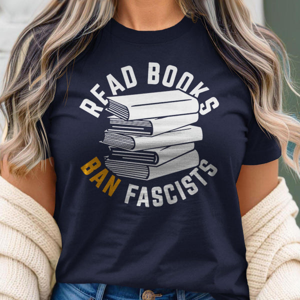 Read Books Ban Fascists Shirt