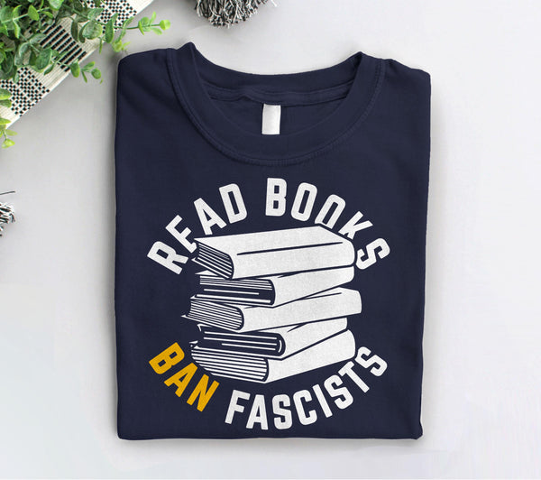Read Books Ban Fascists Shirt