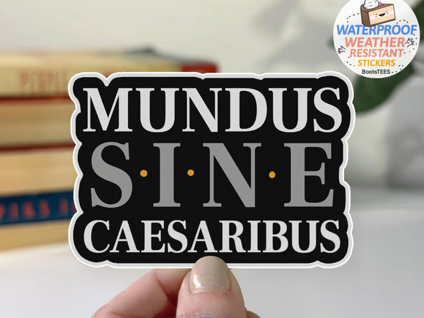 Mundus Sine Caesaribus Sticker, One (1) Sticker by BootsTees