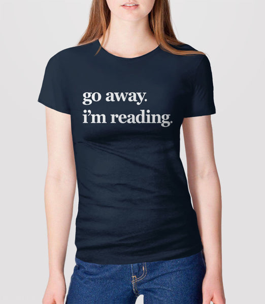 Go Away I'm Reading Shirt | Women Graphic Tee, Black Unisex XS by BootsTees