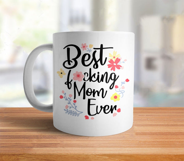 Best Mom Ever Mug, by BootsTees