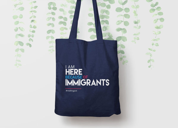 I Am Here Because of Immigrants Tote Bag, Tote Bag Navy Blue by BootsTees