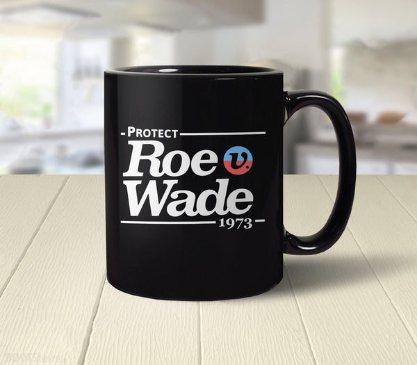Protect Roe v Wade Mug with Feminist Quote, by BootsTees
