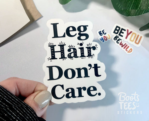 Leg Hair Don't Care, Cute Feminist Sticker for Women