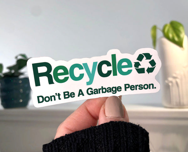 Don't Be a Garbage Person Sticker