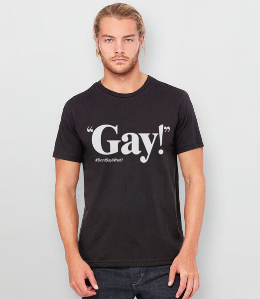 Gay! T-Shirt (Just Say Gay), Black Unisex XS by BootsTees