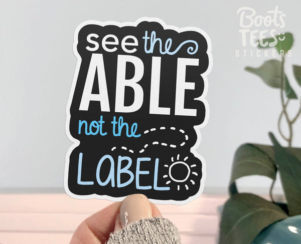 See the Able Not the Label Sticker