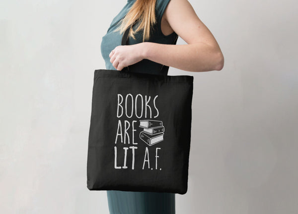 Books Are Lit AF Tote Bag, Tote Bag Black by BootsTees