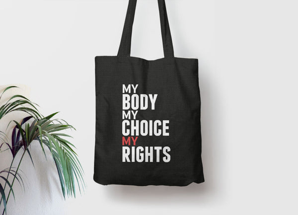 My Body Choice Rights Tote Bag for women's rights, Tote Bag Black by BootsTees