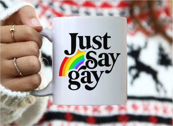Just Say Gay Mug, White Mug by BootsTees