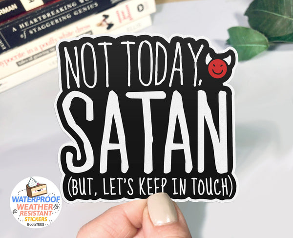 Not Today Satan But Let's Keep in Touch