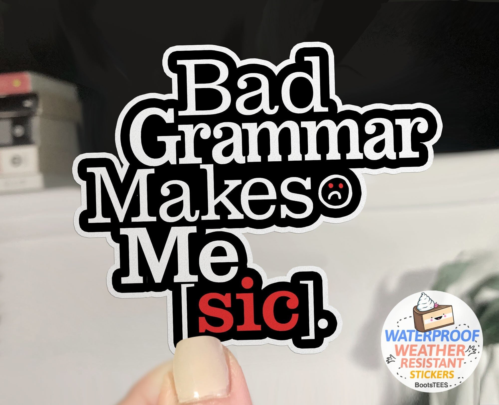 Bad Grammar Makes Me Sic Sticker