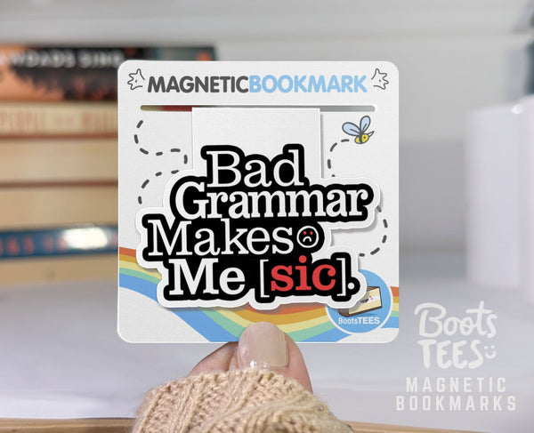 Bad Grammar Makes Me Sic Magnetic Bookmark, One (1) Bookmark by BootsTees
