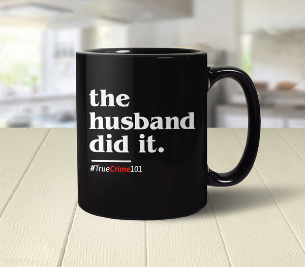 The Husband Did It Mug