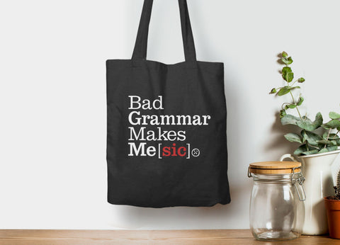 Bad Grammar Makes Me Sic Tote, Tote Bag Black by BootsTees