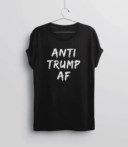 Anti Trump AF Shirt, Black Unisex S by BootsTees