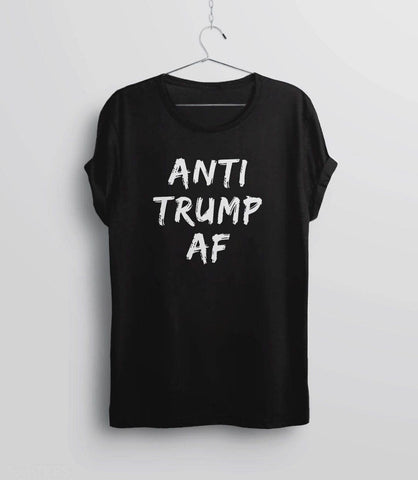 Anti Trump AF Shirt, Black Unisex S by BootsTees