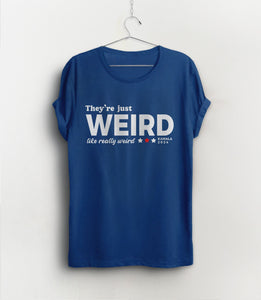 They're Just Weird Anti-Trump Shirt, Black Unisex XS by BootsTees