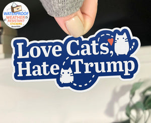 Love Cats Hate Trump Sticker, One (1) Sticker by BootsTees