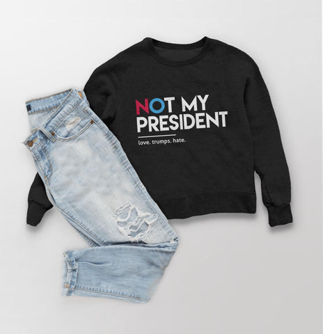 Not My President Sweatshirt, Black Crew Sweatshirt S by BootsTees