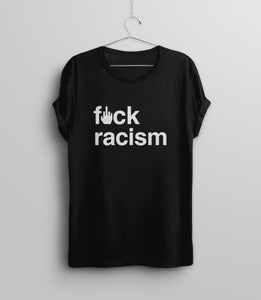 Fuck Racism T-Shirt