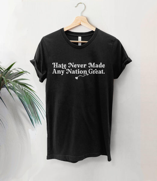 Hate Never Made Any Nation Great Immigration Shirt, Black Unisex S by BootsTees