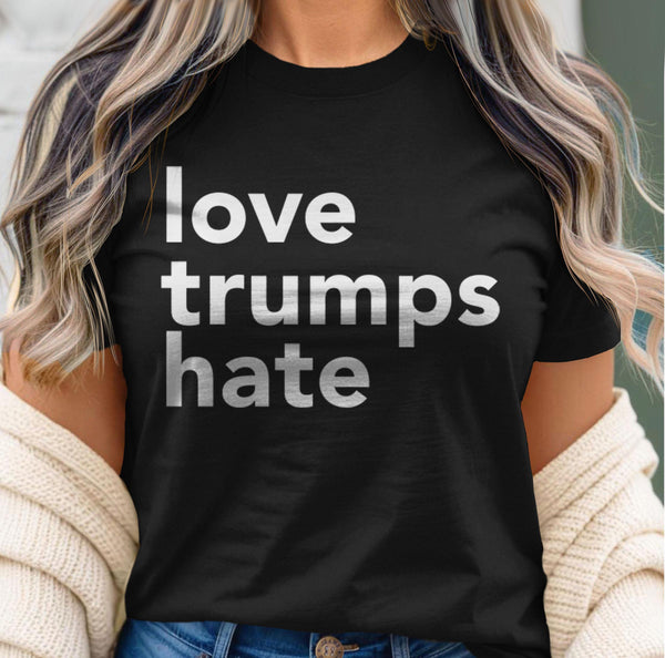 Love Trumps Hate Shirt | activist shirt