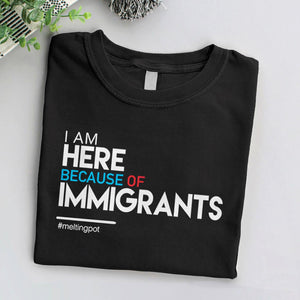 Immigrant Shirt | liberal tshirt