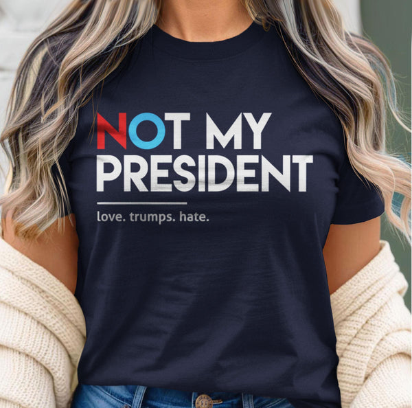 Not My President T-Shirt