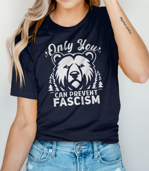 Only You Can Prevent Fascism Shirt, Navy Blue Unisex XS by BootsTees