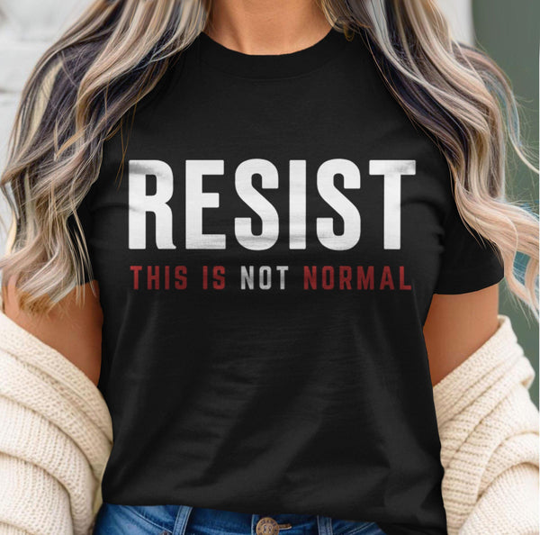Resist This is Not Normal Shirt, Black Unisex XS by BootsTees