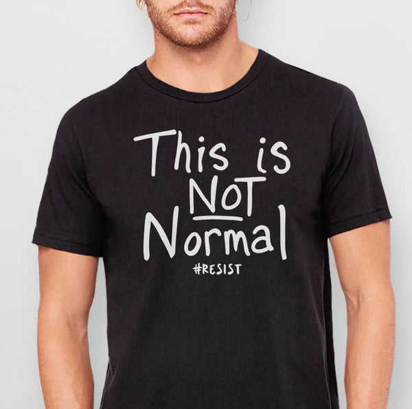 This is Not Normal Resist Shirt, Black Unisex XS by BootsTees