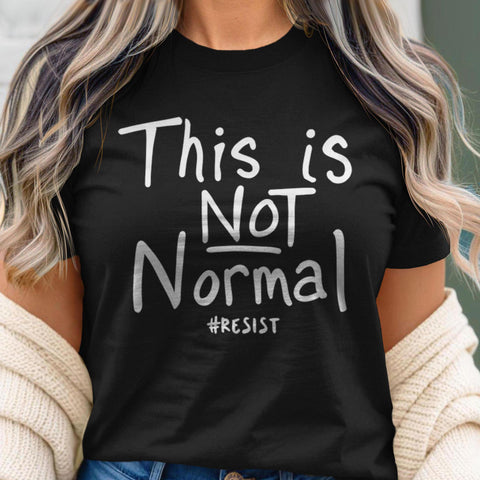 This is Not Normal Resist Shirt, Black Unisex XS by BootsTees