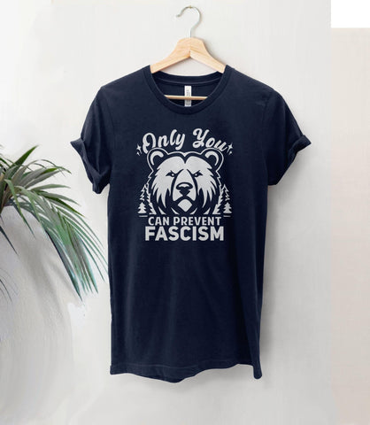 Only You Can Prevent Fascism Shirt, Navy Blue Unisex XS by BootsTees