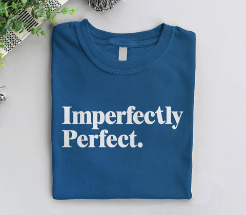 Imperfectly Perfect Graphic Tee | Women's Statement T Shirt with Saying