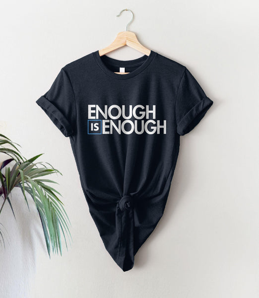 Enough is Enough Gun Reform T-Shirt