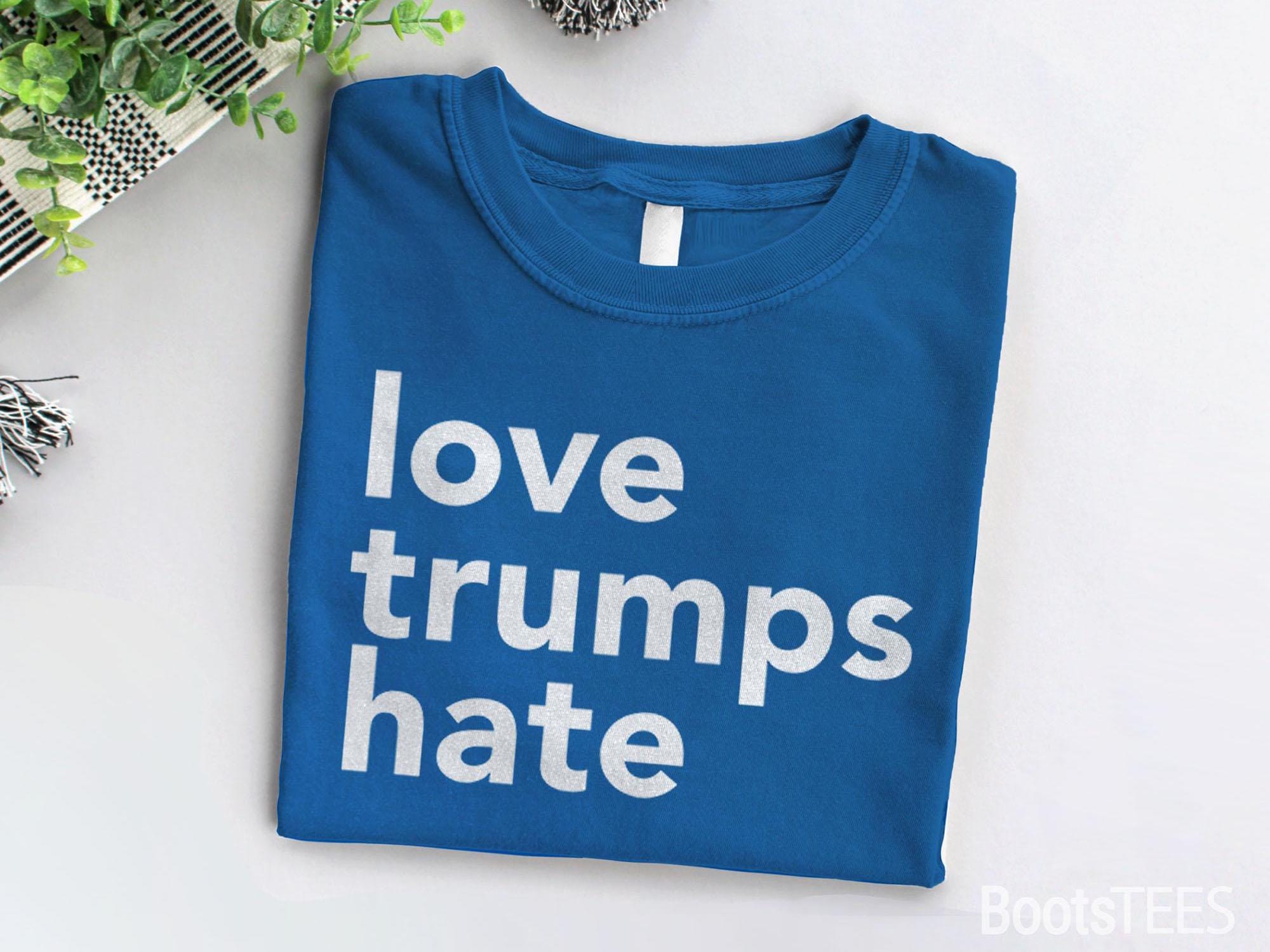 Love Trumps Hate Shirt | activist shirt