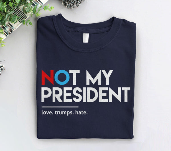 Not My President T-Shirt