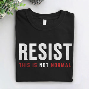 Resist This is Not Normal Shirt, Black Unisex XS by BootsTees