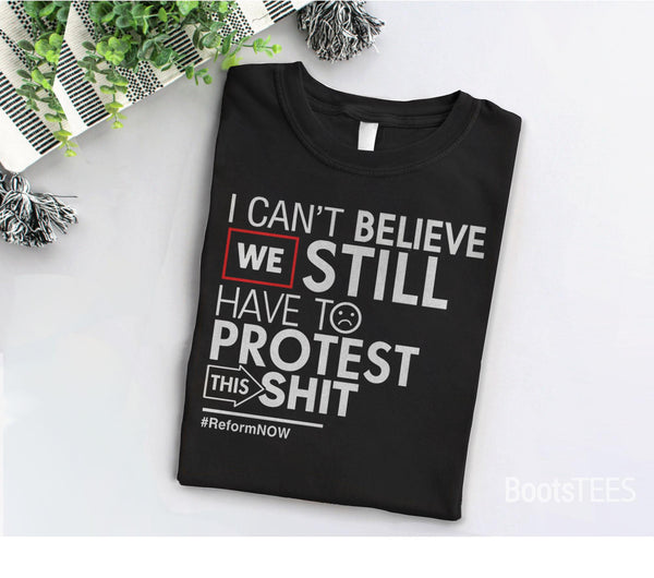 Funny Protest Shirt for women or men
