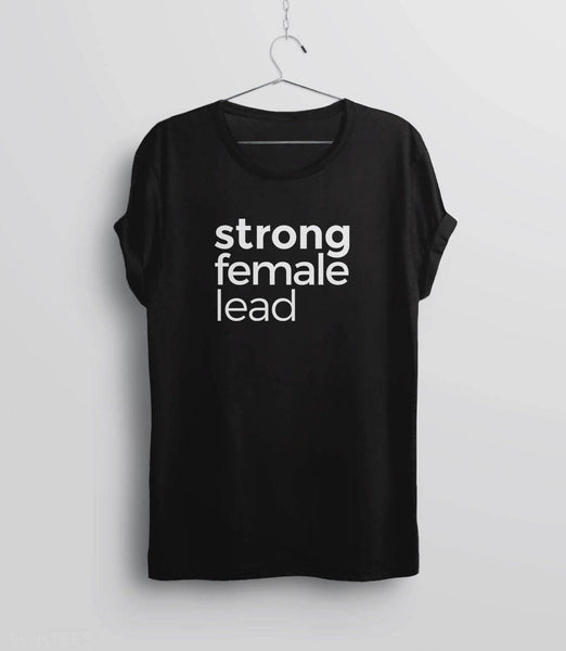 Strong Female Lead Shirt, Black Unisex XS by BootsTees