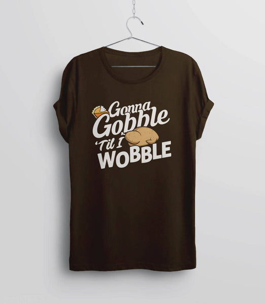 Gobble Til You Wobble Shirt, Black Unisex S by BootsTees