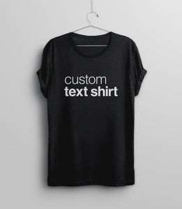 Custom Shirt with Personalized Saying, Tshirt for Women Men Kids, Helvetica T Shirt, Custom Text Shirt, Personalized Gift Idea, Custom Quote